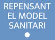 Presentació informe Repensant el Model Sanitari Català