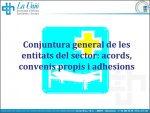 Conjuntura general de les entitats del sector: acords, convenis propis i adhesions