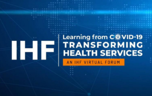 IHF Virtual Forum Learning from COVID-19, Transforming Health Services