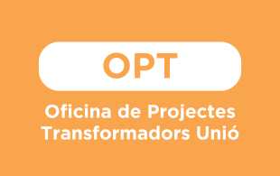 Oficina de Projectes Transformadors (OPT) - Unió