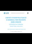 Unitat d'hospitalització a domicili per pacients amb càncer. Experiència pionera, trajectòria i resultats. Jaume Güell